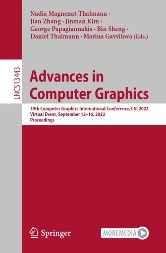 Advances in Computer Graphics: 39th Computer Graphics International Conference, CGI 2022, Virtual Event, September 12-16, 2022, Proceedings. 1st ed. 2022