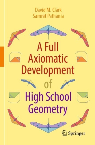 A Full Axiomatic Development of High School Geometry.