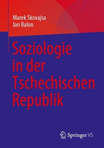 Soziologie in der Tschechischen Republik. 1. Aufl. 2023