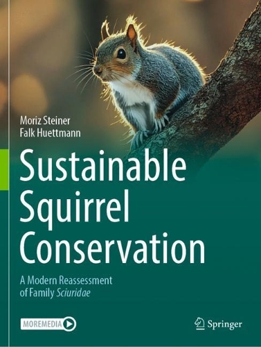 Sustainable Squirrel Conservation: A Modern Reassessment of Family Sciuridae. 2023 ed.