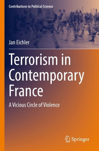 Terrorism in Contemporary France: A Vicious Circle of Violence. 2023 ed.