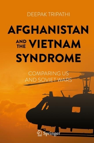Afghanistan and the Vietnam Syndrome: Comparing US and Soviet Wars. 2023 ed.