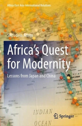 Africa's Quest for Modernity: Lessons from Japan and China. 2023 ed.
