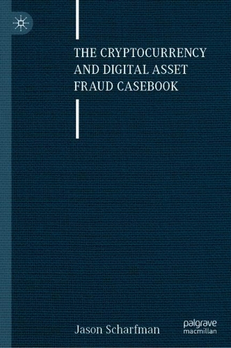 The Cryptocurrency and Digital Asset Fraud Casebook.