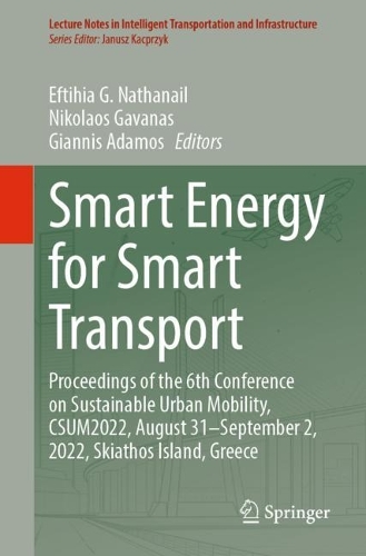 Smart Energy for Smart Transport: Proceedings of the 6th Conference on Sustainable Urban Mobility, CSUM2022, August 31-September 2, 2022, Skiathos Island, Greece. 1st ed. 2023