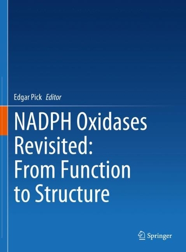 NADPH Oxidases Revisited: From Function to Structure. 2023 ed.