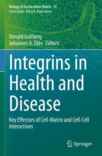 Integrins in Health and Disease: Key Effectors of Cell-Matrix and Cell-Cell Interactions. 2023 ed.