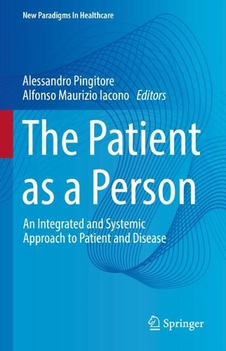 The Patient as a Person: An Integrated and Systemic Approach to Patient and Disease. 2023 ed.