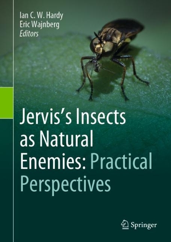 Jervis's Insects as Natural Enemies: Practical Perspectives. 2023 ed.