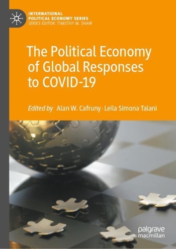The Political Economy of Global Responses to COVID-19.