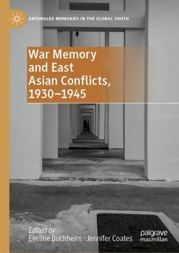 War Memory and East Asian Conflicts, 1930-1945.