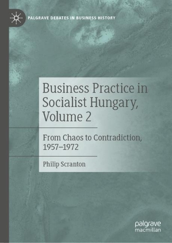 Business Practice in Socialist Hungary. Volume 2