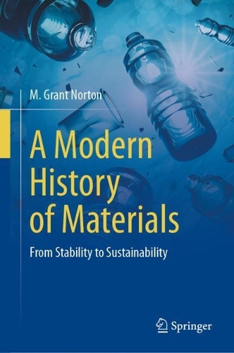 A Modern History of Materials: From Stability to Sustainability. 2023 ed.