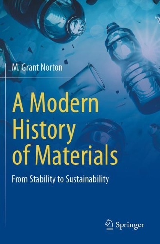 A Modern History of Materials: From Stability to Sustainability. 2023 ed.