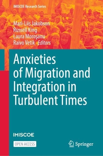 Anxieties of Migration and Integration in Turbulent Times.