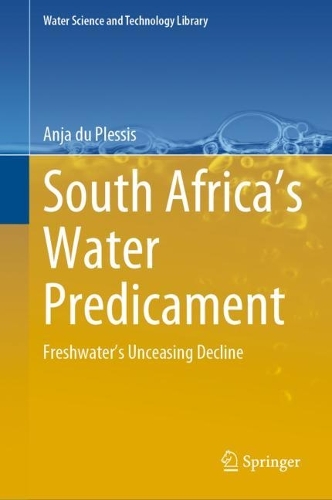 South Africa's Water Predicament: Freshwater's Unceasing Decline. 2023 ed.