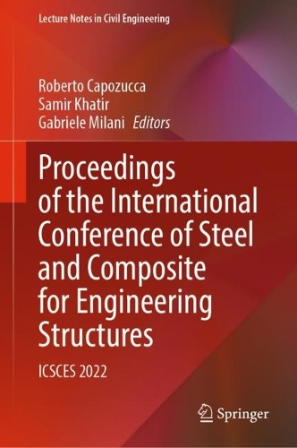 Proceedings of the International Conference of Steel and Composite for Engineering Structures: ICSCES 2022. 2023 ed.