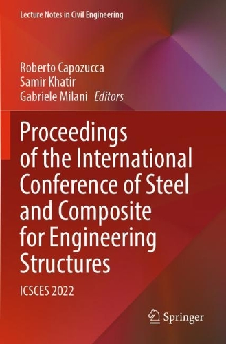 Proceedings of the International Conference of Steel and Composite for Engineering Structures: ICSCES 2022. 2023 ed.