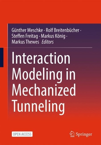 Interaction Modeling in Mechanized Tunneling. 1st ed. 2023