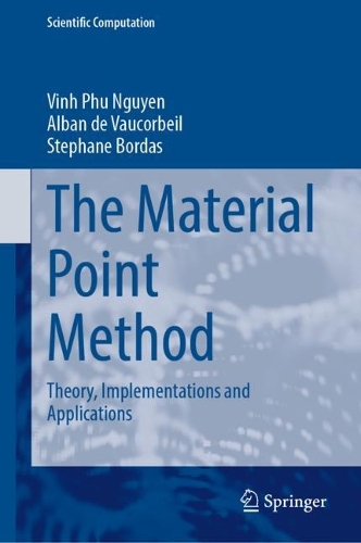 The Material Point Method: Theory, Implementations and Applications. 2023 ed.