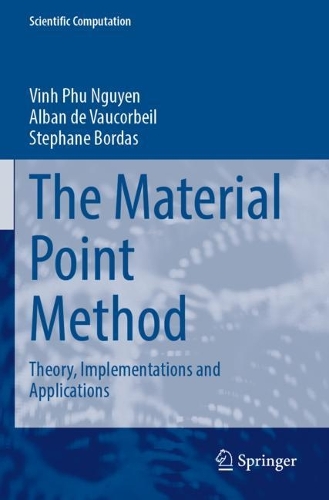 The Material Point Method: Theory, Implementations and Applications. 2023 ed.