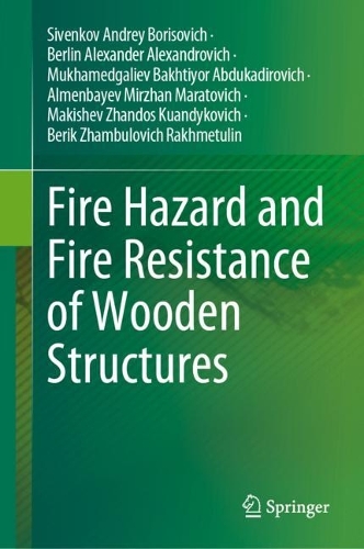 Fire Hazard and Fire Resistance of Wooden Structures. 2023 ed.