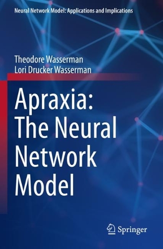 Apraxia: The Neural Network Model. 2023 ed.