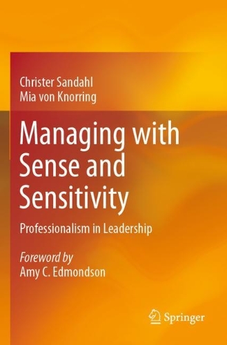 Managing with Sense and Sensitivity: Professionalism in Leadership. 2023 ed.