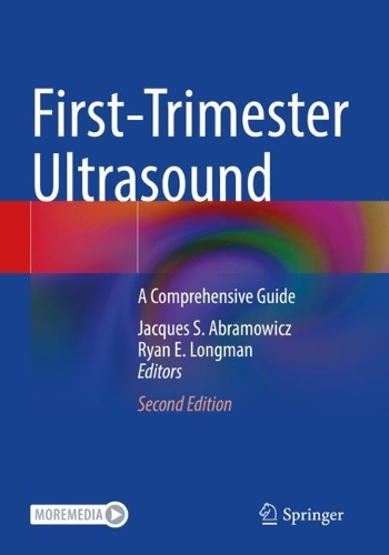 First-Trimester Ultrasound: A Comprehensive Guide. Second Edition 2023