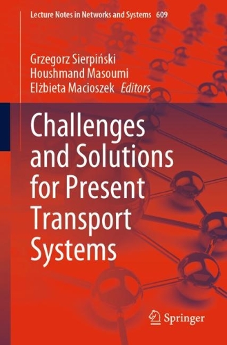 Challenges and Solutions for Present Transport Systems. 1st ed. 2023