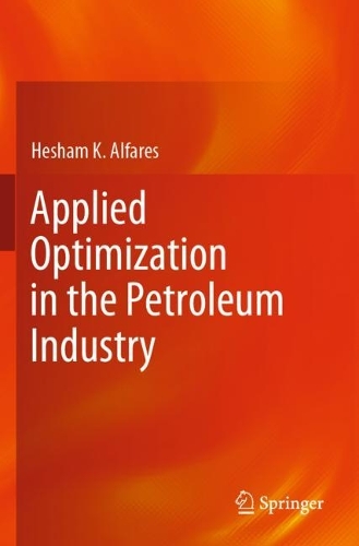 Applied Optimization in the Petroleum Industry. 2023 ed.