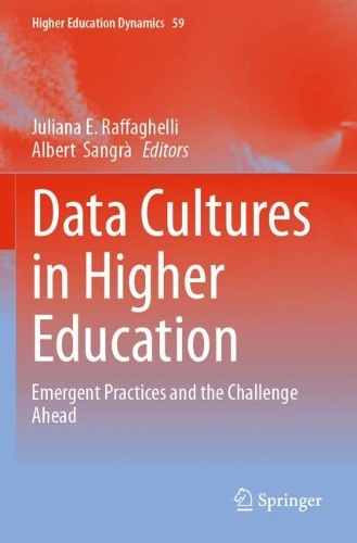 Data Cultures in Higher Education: Emergent Practices and the Challenge Ahead. 2023 ed.