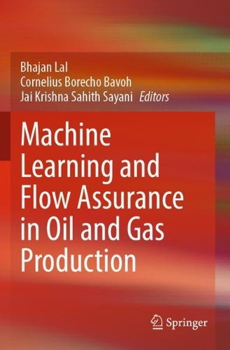 Machine Learning and Flow Assurance in Oil and Gas Production. 2023 ed.