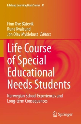 Life Course of Special Educational Needs Students: Norwegian School Experiences and Long-term Consequences. 2023 ed.