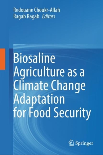 Biosaline Agriculture as a Climate Change Adaptation for Food Security. 2023 ed.