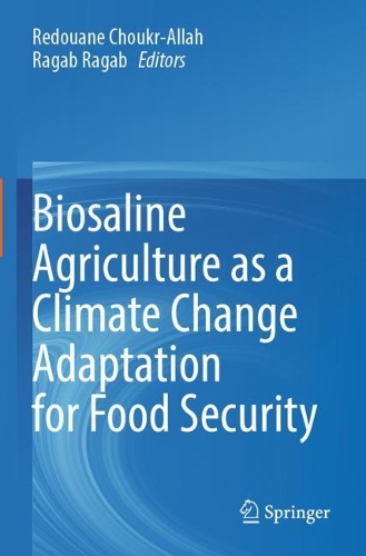 Biosaline Agriculture as a Climate Change Adaptation for Food Security. 2023 ed.