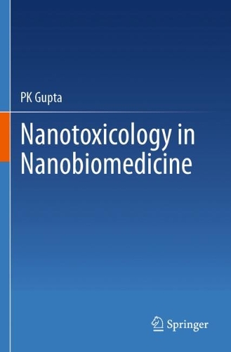 Nanotoxicology in Nanobiomedicine. 2023 ed.
