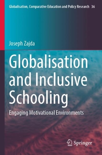 Globalisation and Inclusive Schooling: Engaging Motivational Environments. 2023 ed.