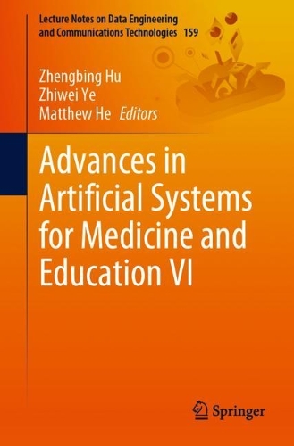 Advances in Artificial Systems for Medicine and Education VI. 1st ed. 2023
