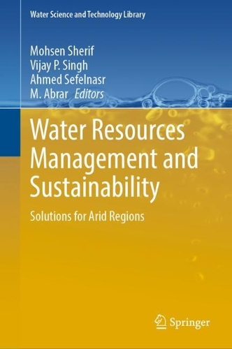 Water Resources Management and Sustainability: Solutions for Arid Regions. 2023 ed.