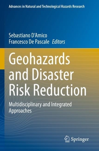 Geohazards and Disaster Risk Reduction: Multidisciplinary and Integrated Approaches. 2023 ed.