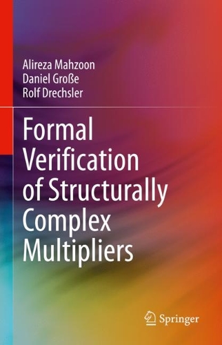 Formal Verification of Structurally Complex Multipliers. 2023 ed.