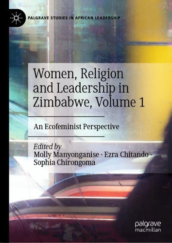 Women, Religion and Leadership in Zimbabwe. Volume 1