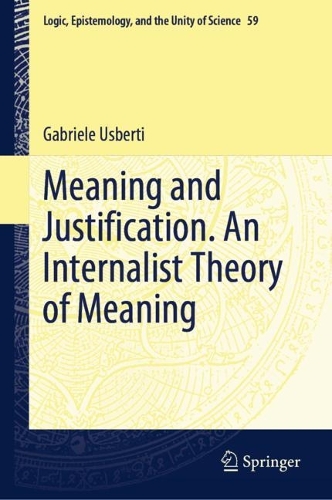Meaning and Justification. An Internalist Theory of Meaning.