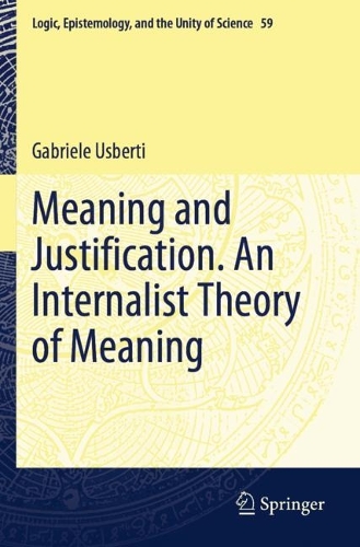 Meaning and Justification. An Internalist Theory of Meaning. 2023 ed.