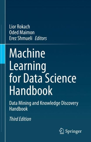 Machine Learning for Data Science Handbook: Data Mining and Knowledge Discovery Handbook. Third Edition 2023