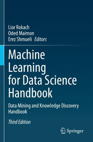 Machine Learning for Data Science Handbook: Data Mining and Knowledge Discovery Handbook. Third Edition 2023