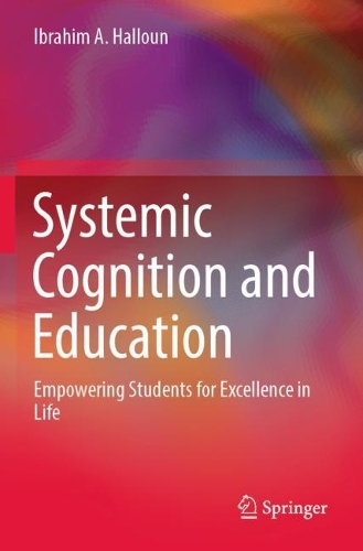Systemic Cognition and Education: Empowering Students for Excellence in Life. 2023 ed.