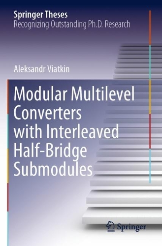 Modular Multilevel Converters with Interleaved Half-Bridge Submodules. 2023 ed.