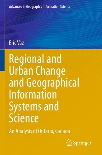 Regional and Urban Change and Geographical Information Systems and Science: An Analysis of Ontario, Canada. 2023 ed.
